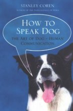 How To Speak Dog The Art Of DogHuman Communication