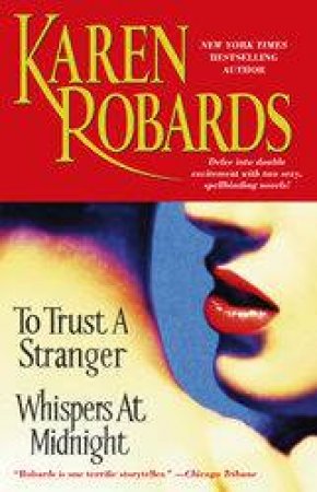 To Trust A Stranger And Whispers At Midnight by Karen Robards