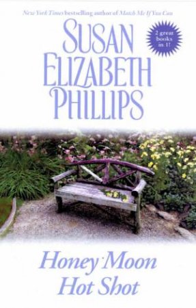 Susan Elizabeth Phillips Duo: Honey Moon & Hot Shot by Susan Elizabeth Phillips