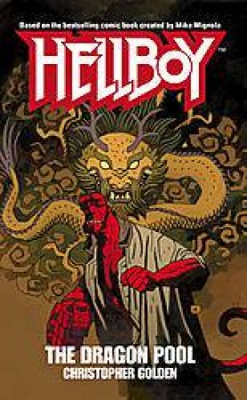 Hellboy: The Dragon Pool by Christopher Golden