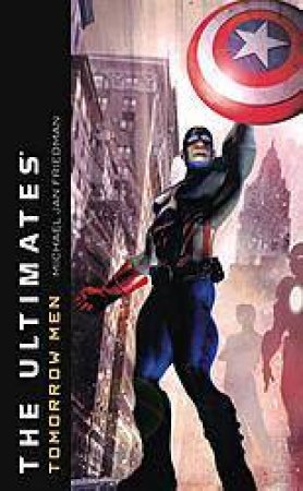 The Ultimates: Tomorrow Men by Michael Jan Friedman