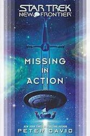 Star Trek New Frontier: Missing In Action by Peter David
