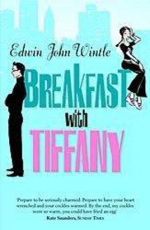 Breakfast With Tiffany: An Uncle's Memoir by Edwin Wintle