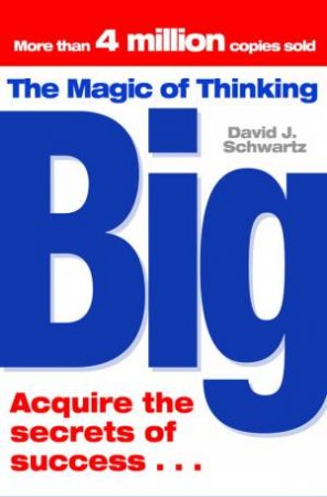 The Magic Of Thinking Big by David Schwartz