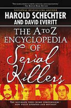 A-Z Encyclopedia Of Serial Killers by Various