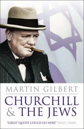 Churchill And The Jews by Martin Gilbert