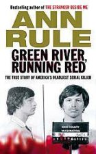 Green River Running Red The True Story Of Americas Deadliest Serial Killer