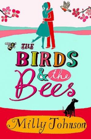 The Birds And The Bees by Milly Johnson