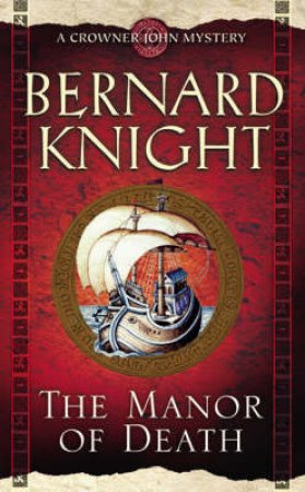 A Crowner John Mystery: The Manor Of Death by Bernard Knight