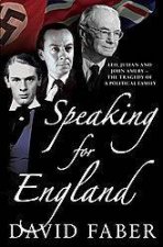 Speaking For England Leo Julian And John Amery The Tragedy Of A Political Family
