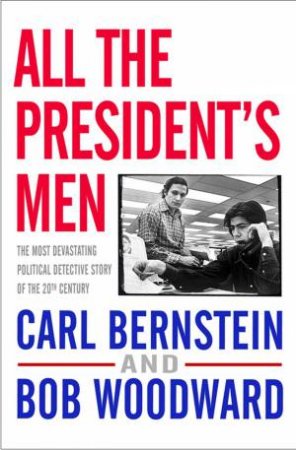 All The President's Men by Carl Bernstein