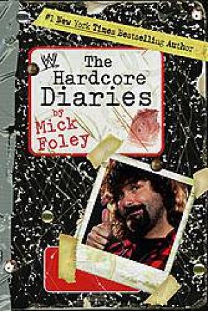 The Hardcore Diaries by Mick Foley