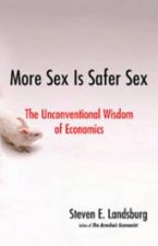 More Sex Is Safer Sex The Unconventional Wisdom Of Economics