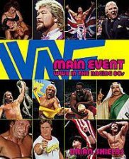 Main Event WWE In The Raging 80s