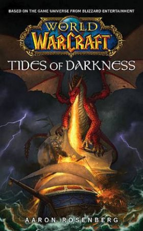 World Of Warcraft: Tide Of Darkness by Aaron Rosenberg