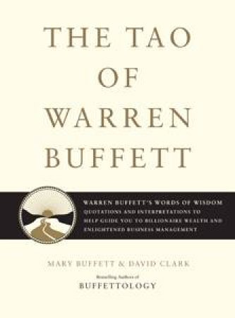 The Tao Of Warren Buffett by Mary Buffett & David Clark