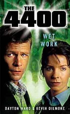 4400: Wet Work by Dayton Ward & Kevin Dilmore