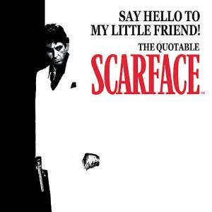 Say Hello To My Little Friend! The Quotable Scarface by Michael McAvennie (Ed)