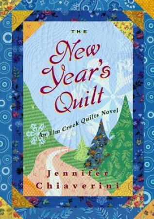 The New Year's Quilt by Jennifer Chiaverini