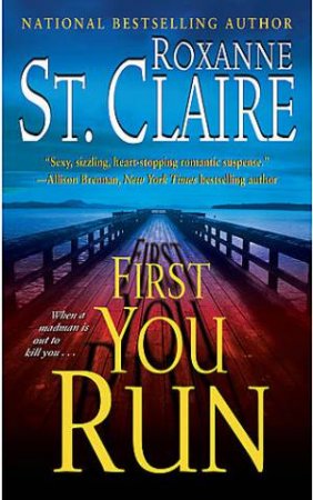 First You Run by Roxanne St. Claire