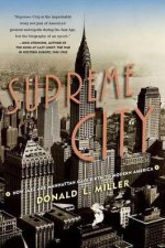 Supreme City How Jazz Age Manhattan Gave Birth to Modern America