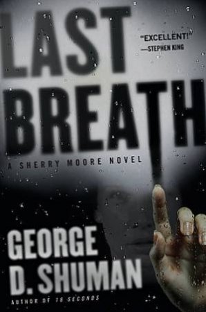 Last Breath: A Sherry Moore Novel by George Shuman