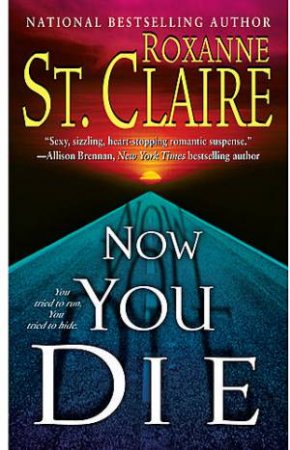 Now You Die by Roxanne St. Claire