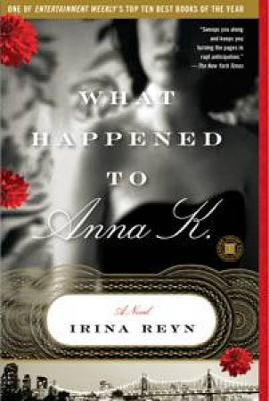 Whatever Happened to Anna K. by Irina Reyn