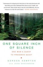 One Square Inch of Silence One Mans Quest to Preserve Quiet