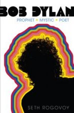 Bob Dylan Prophet Mystic Poet