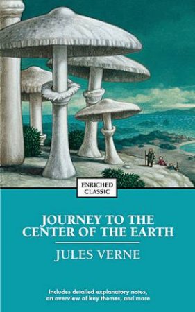 Journey To the Center Of the Earth Enriched Classics by Jules Verne