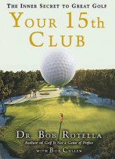 Your 15th Club The Inner Secret to Great Golf