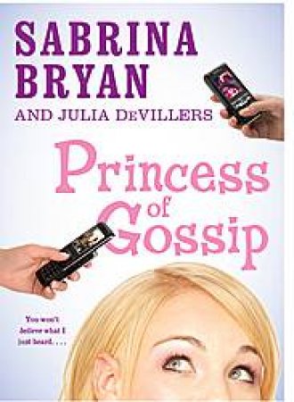 Princess of Gossip by Sabrina Bryan & Julia DeVillers