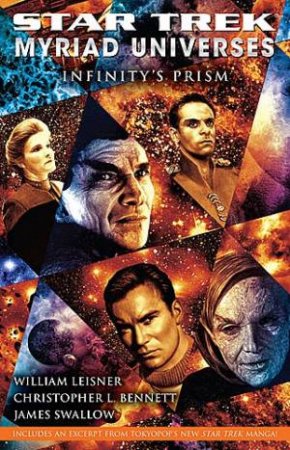 Star Trek: Myriad Universes: Infinity's Prism by William Leisner & Christopher Bennett & James Swallow