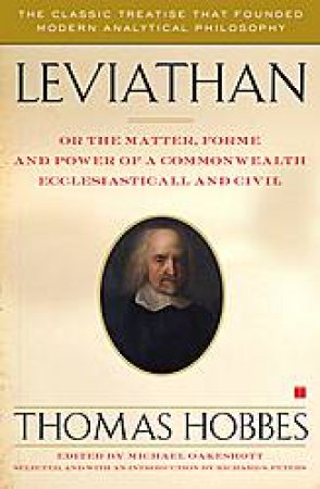 Leviathan: Or the Matter, Forme, and Power of a Commonwealth Ecclesiasticall and Civil by Thomas Hobbes