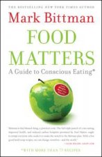 Food Matters A Guide to Conscious Eating