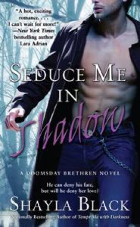 Seduce Me In Shadow by Shayla Black