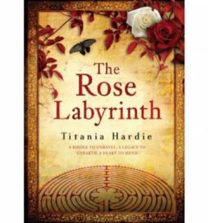 The Rose Labyrinth by Titania Hardie
