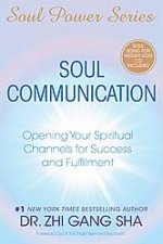 Soul Communication Opening Your Spiritual Channels for Success and Fulfilment