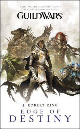 Guild Wars: Edge of Destiny by J. Robert King