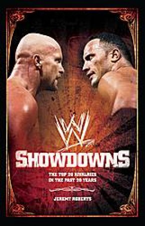 Showdowns Revisiting the Top 20 Rivalries in the Past 20 Years WWE by Jeremy Roberts