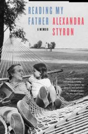 Reading My Father by Alexandra Styron