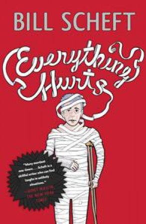 Everything Hurts by Bill Scheft