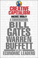 Creative Capitalism A Conversation with Bill Gates Warren Buffett and other Economic Leaders
