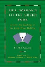 Phil Gordons Little Green Book Lessons And Teachings In No Limit Texas Hold Em