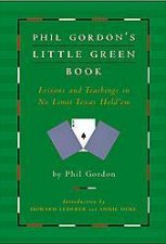 Phil Gordons Little Green Book Lessons And Teachings In No Limit Texas Hold Em