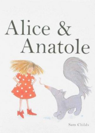 Alice And Anatole by Sam Childs