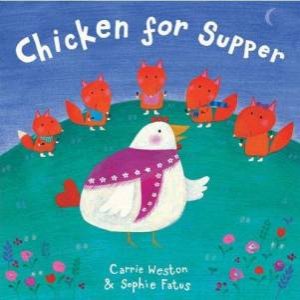 Chicken For Supper by Carrie Weston
