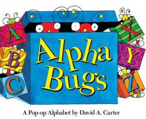 Alpha Bugs, A Pop Up Alphabet by David A Carter