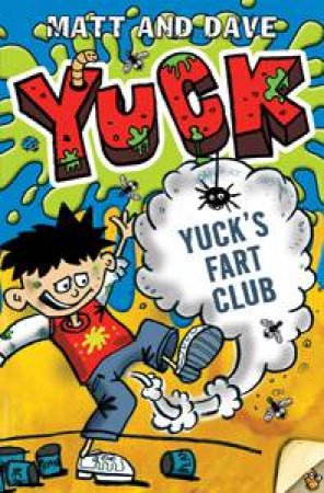 Yuck: Yuck's Fart Club by Mathew Morgan & David Sinden